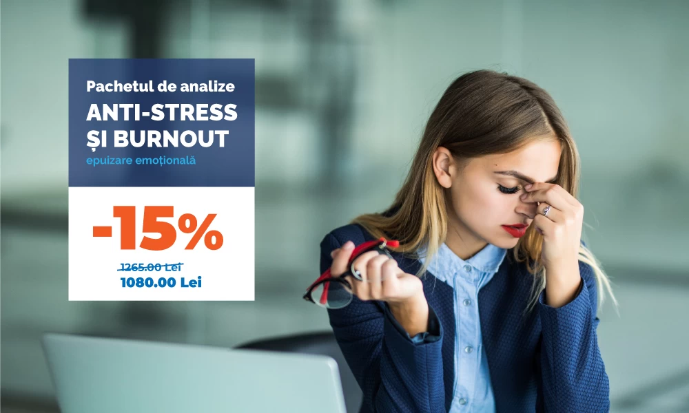 NOU! Pachet de analize Anti-Stress și Burnout (epuizare emoțională)